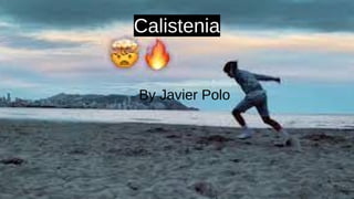 Calistenia
By Javier Polo
 