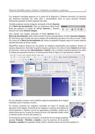 Manual de OpenOffice Impress. Capítulo 3. Trabajando con imágenes y autoformas                      3


Las imágenes inser...