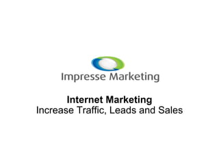 Internet Marketing Increase Traffic, Leads and Sales 