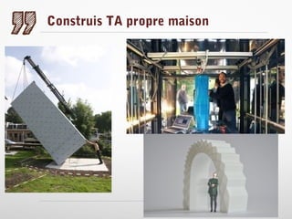 Construis TA propre maison

 