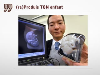 (re)Produis TON enfant

 