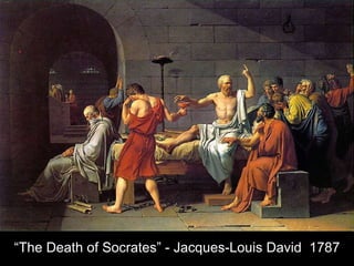 “ The Death of Socrates” - Jacques-Louis David  1787 