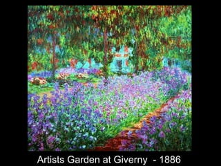 Artists Garden at Giverny - 1886
 