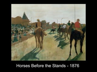 Horses Before the Stands - 1876
 