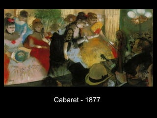 Cabaret - 1877
 