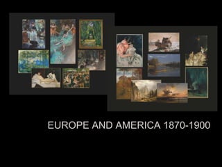 EUROPE AND AMERICA 1870-1900
 