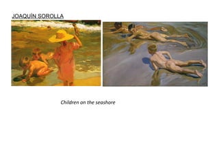 JOAQUÍN SOROLLA
Children on the seashore
 