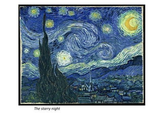 The starry night
 