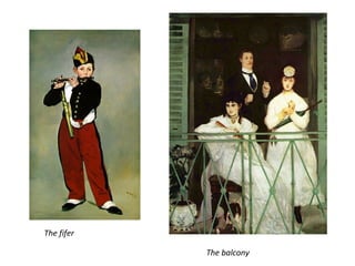 The fifer
The balcony
 