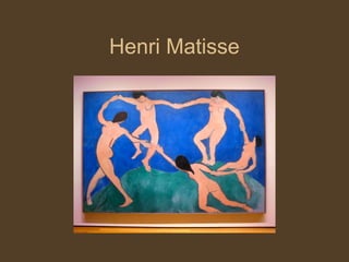 Henri Matisse
 
