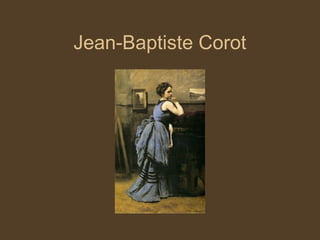 Jean-Baptiste Corot
 
