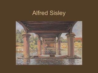 Alfred Sisley
 
