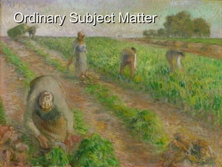 Ordinary Subject MatterOrdinary Subject Matter
 