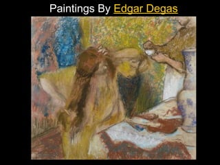 Paintings By Edgar Degas
 