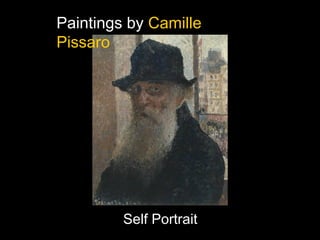 Paintings by Camille
Pissaro
Self Portrait
 