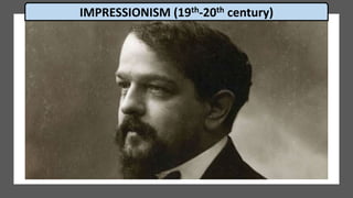 IMPRESSIONISM (19th-20th century)
 