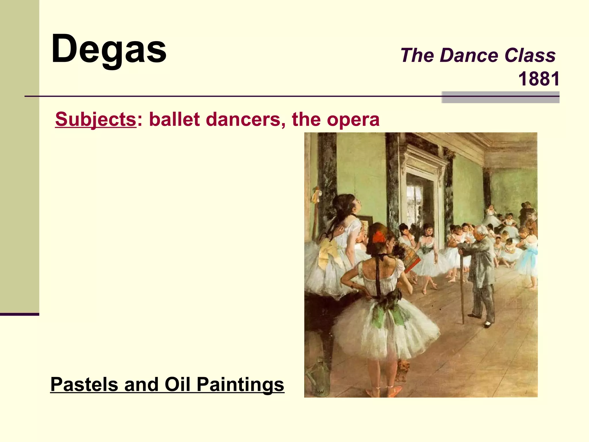 The Dance Class   1881 Degas Pastels and Oil Paintings Subjects : ballet dancers, the opera 