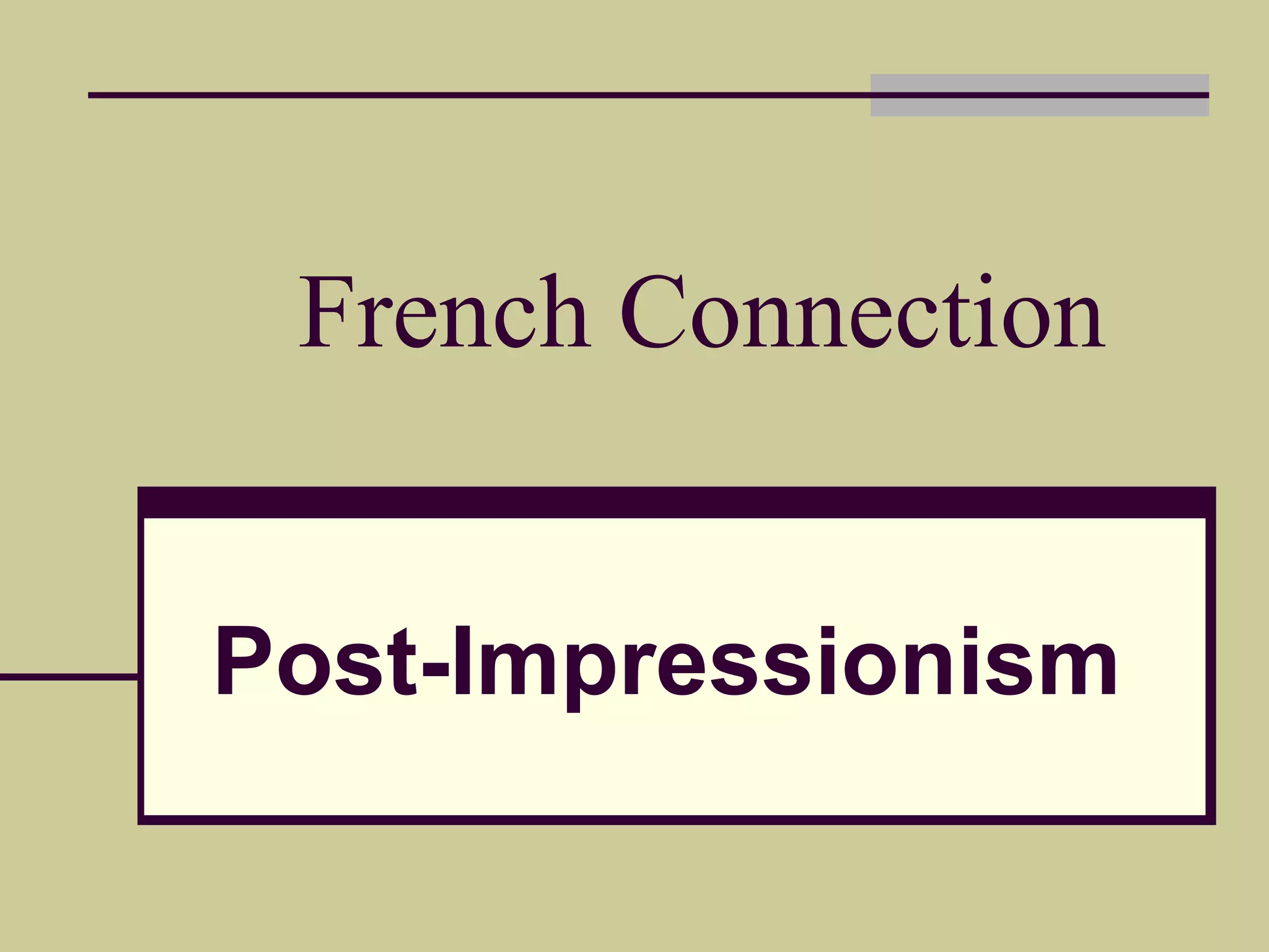 French Connection Post-Impressionism 