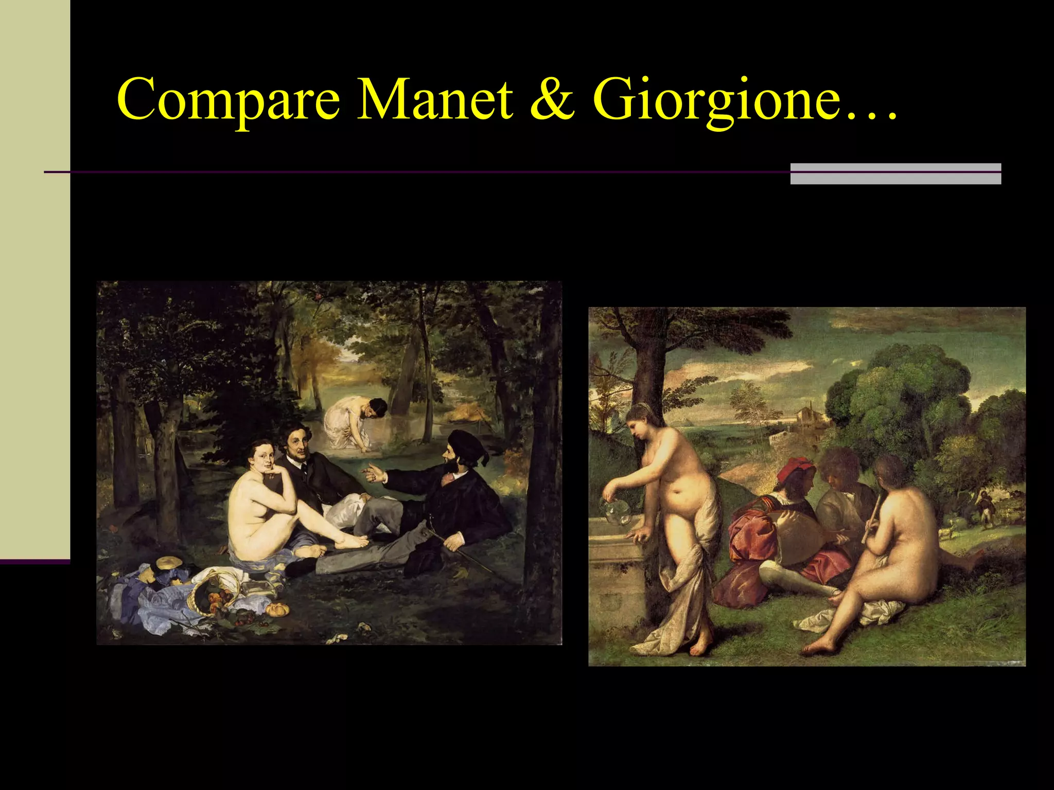 Compare Manet & Giorgione… 