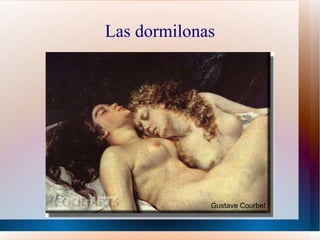 Las dormilonas Gustave Courbet 