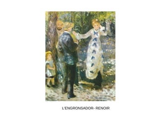 L'ENGRONSADOR- RENOIR
 