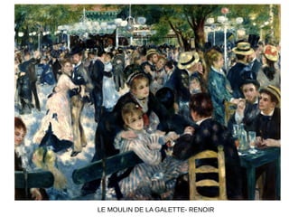 LE MOULIN DE LA GALETTE- RENOIR
 