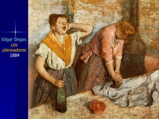 E dgar  Degas   Les  planxadores   1884 