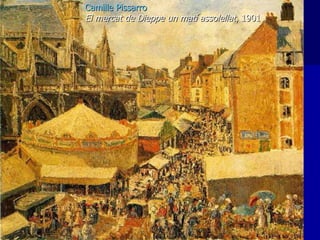 Camille Pissarro El mercat de Dieppe un matí assolellat , 1901 