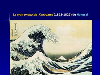La gran onada de  Kanagawa   (1823-1829) de  Hokusai 