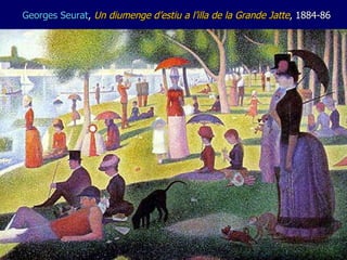 Georges Seurat ,  Un diumenge d’estiu a l’illa de la Grande Jatte , 1884-86 