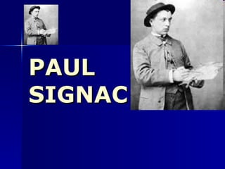 PAUL SIGNAC 
