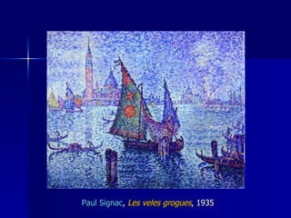 P aul  Signac ,   Les veles grogues , 1935 
