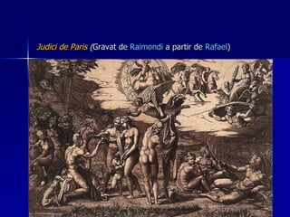 Judici de Paris  ( Gravat de  Raimondi  a partir de  Rafael ) 