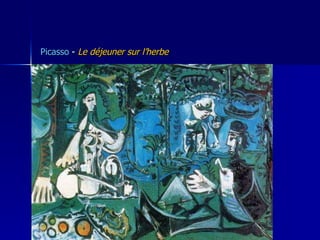 Picasso  -  Le déjeuner sur l’herbe   