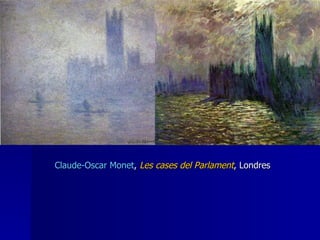 Claude-Oscar  M o net ,  Les cases del Parlament , Londres 