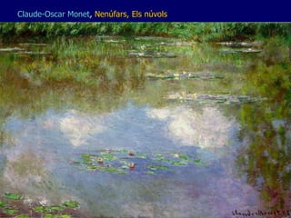 Claude-Oscar  M o net ,   Nenúfars, Els núvols 