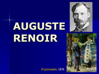 AUGUSTE RENOIR El gronxador , 1876 