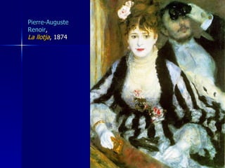 Pierre-Auguste Renoir , La llotja , 1874 