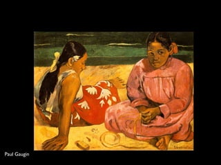 Paul Gaugin
 