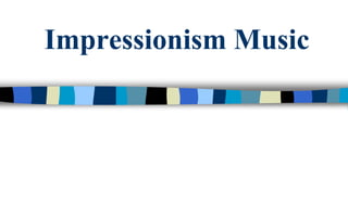 Impressionism Music
 