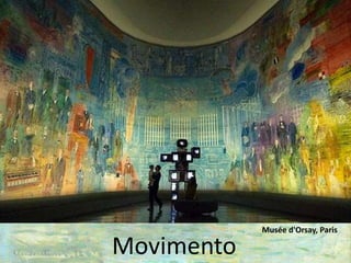Movimento
Musée d'Orsay, Paris
 