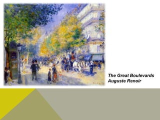 The Great Boulevards
Auguste Renoir
 