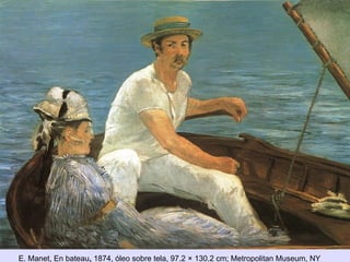 Edouard Manet
E. Manet, En bateau, 1874, óleo sobre tela, 97.2 × 130.2 cm; Metropolitan Museum, NY
 