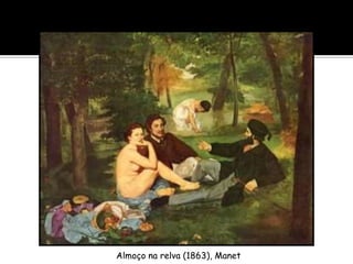 Édouard Manet




Almoço na relva (1863), Manet
 