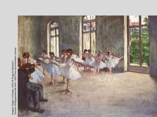 Imagem:
Degas
/
O
Ensaio,
1873-78
/Fogg
Art
Museum
/
Zenodot
Verlagsgesellschaft
mbH
/
GNU
Free
Documentation
License.
 