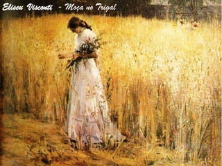 Eliseu  Visconti  - Moça no Trigal