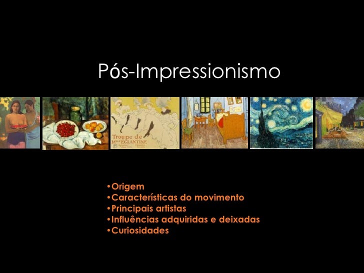 Pós impressionismo Pós impressionismo