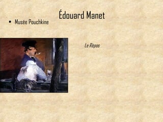 Édouard Manet Le Rèpos Mus ée Pouchkine 