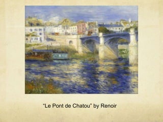 “Le Pont de Chatou” by Renoir
 