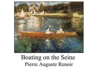 Boating on the Seine
Pierre Auguste Renoir